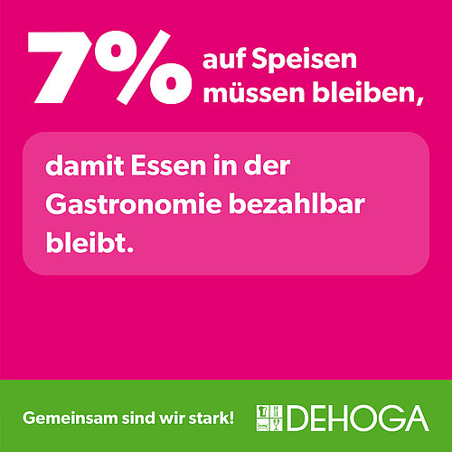 7% auf Speisen müssen bleiben, damit Essen in der Gastronomie bezahlbar bleibt.